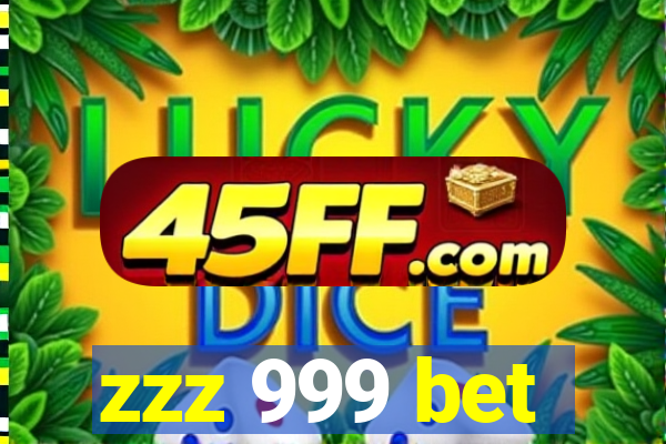 zzz 999 bet